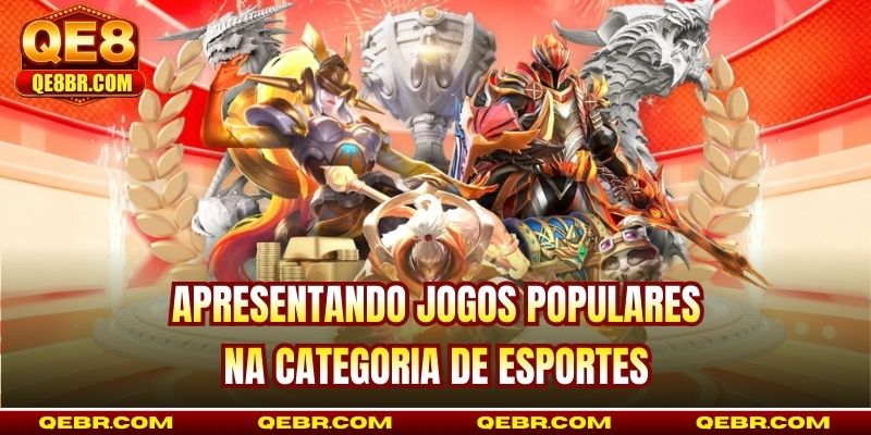 Apresentando jogos populares na categoria de eSportes
