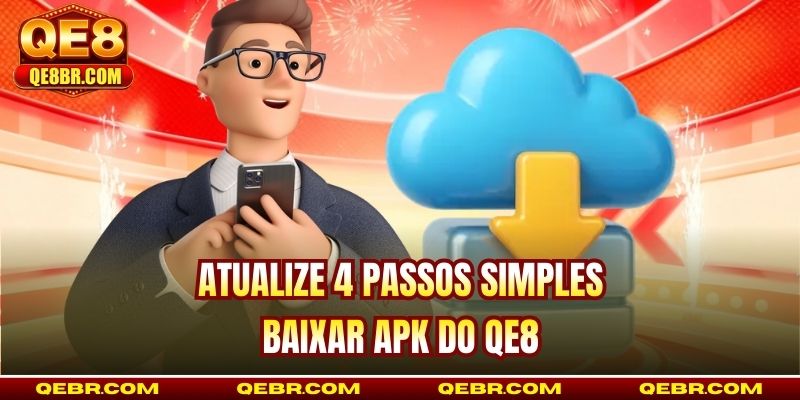 Atualize 4 passos simples para Baixar APK do QE8