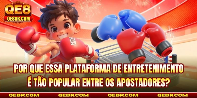 Por que essa plataforma de entretenimento é tão popular entre os apostadores?