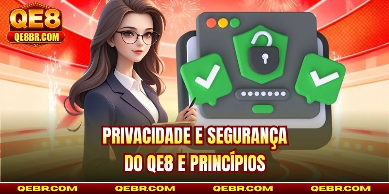 Privacidade e segurança do QE8 e princípios